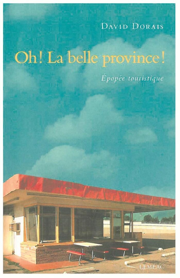 David Dorais, Oh! La belle province!, Leméac, 2016, 146 p.