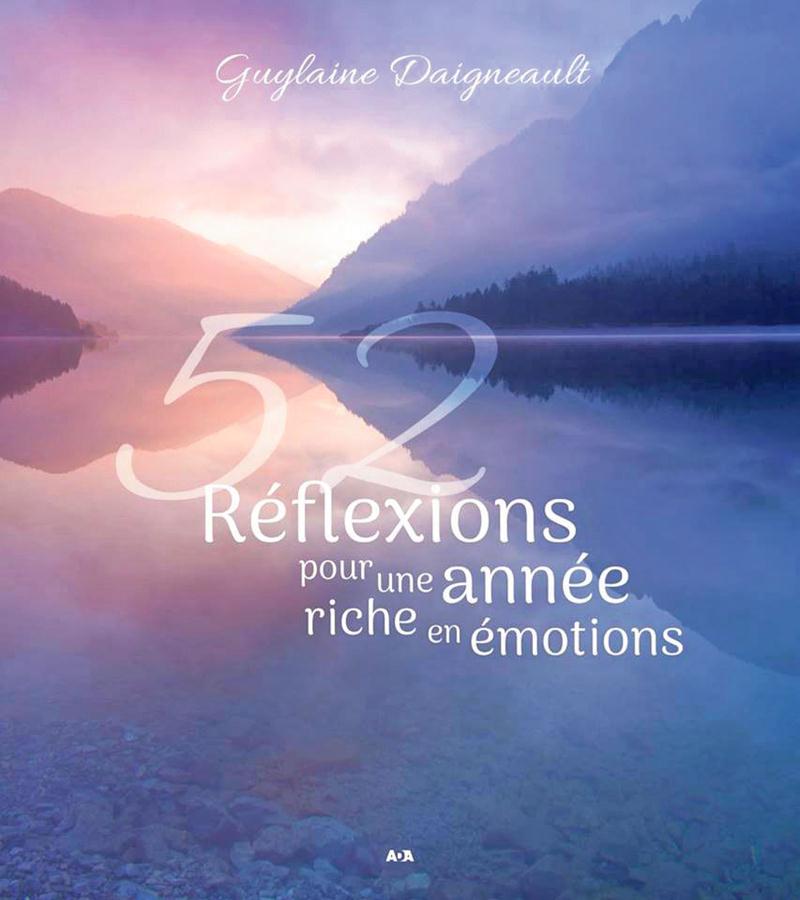 Déjà très active sur les réseaux sociaux où elle partage des réflexions positives chaque semaine, Guylaine Daigneault en a réuni 52 dans un recueil visant à faire du bien.