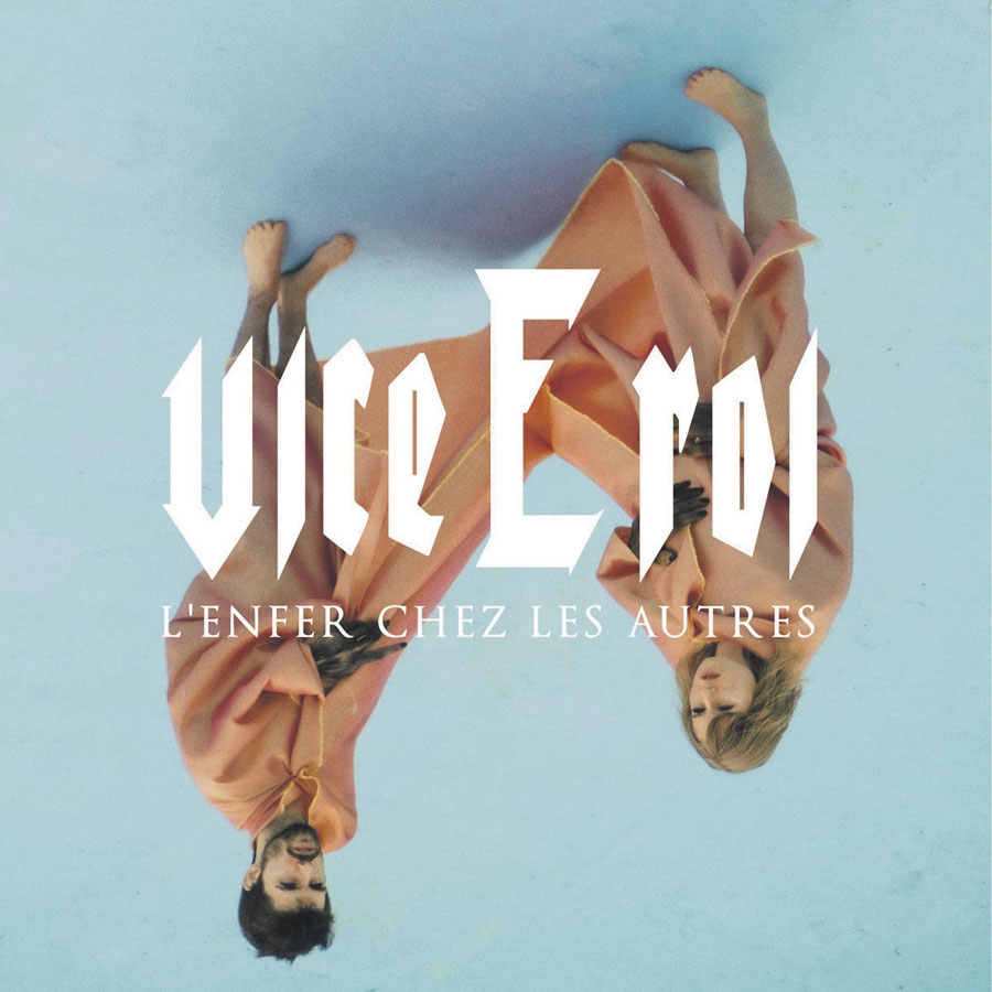 vice E roi - L’enfer chez les autres 