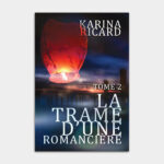 Karina Ricard lance une suite à La trame d’une romancière