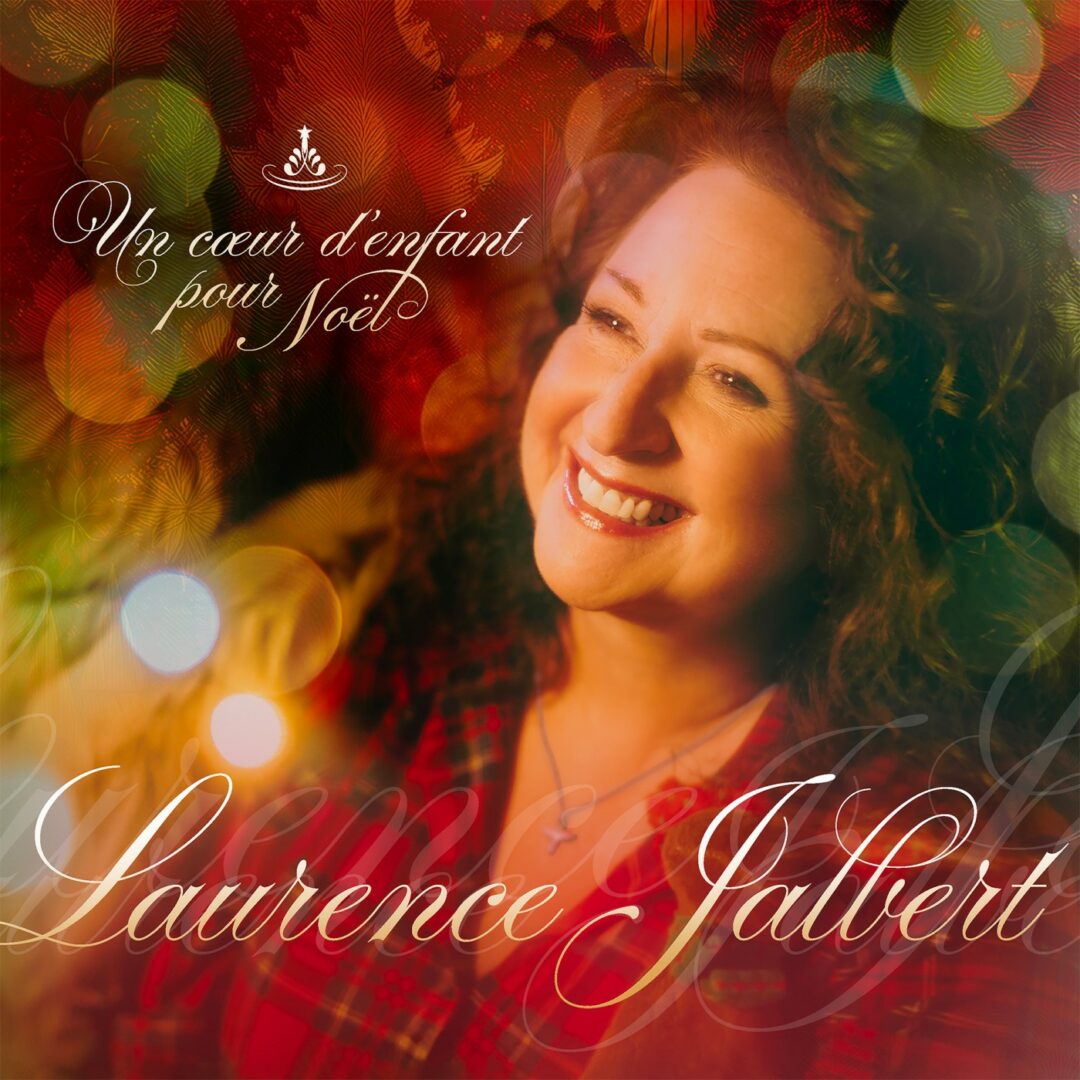 Laurence Jalbert – Un coeur d’enfant pour Noël