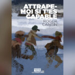 Roger Cantin a lancé cet automne le livre Attrape-moi si t’es capable, qui replonge dans le même esprit que La Guerre des tuques. Photo gracieuseté